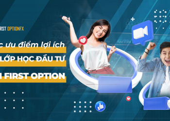 Sàn First Option Fx – Lợi Ích Khi Tham Gia Lớp Học Đầu Tư